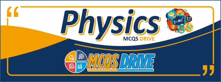 Physics MCQs with Answers for Competitive Exams | MCQsDrive