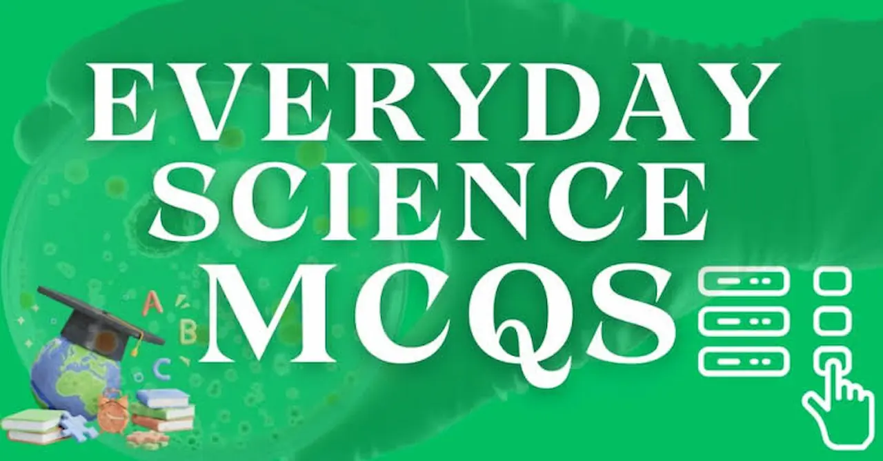 Human Body Everyday Science MCQs for Exam Preparation
