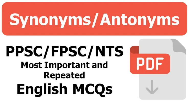 Most Repeated English Grammar MCQs for PPSC, FPSC and NTS (Synonyms, Idioms, Prepositions)